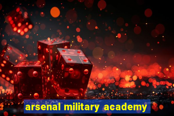 arsenal military academy